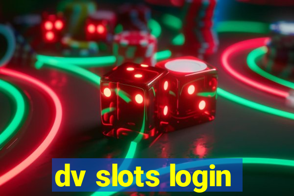 dv slots login